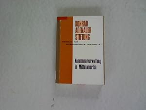 Kommunalverwaltung in Mittelamerika. Eine Studie über die Hauptstädte Guatemalas und El Salvadors...