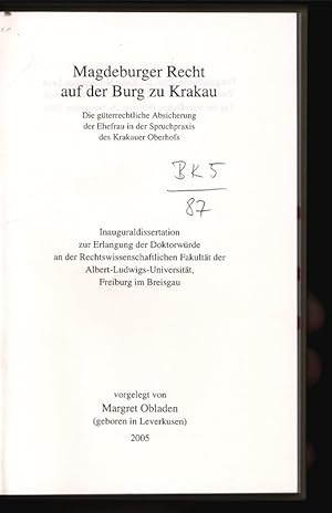 Magdeburger Recht auf der Burg zu Krakau. Die güterrechtliche Absicherung der Ehefrau in der Spru...