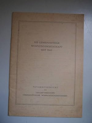 Die gemeinnützige Wohnungswirtschaft seit 1945. Tätigkeitsbericht.