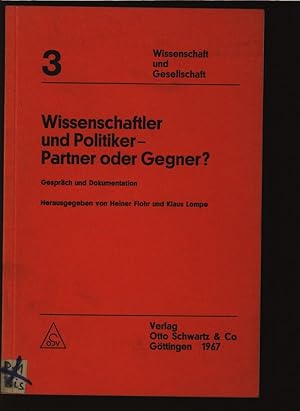 Wissenschaftler und Politiker - Partner oder Gegner? Gespräch und Dokumentation. Überarbeiteter u...