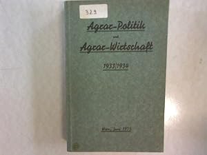 Agrarpolitik und Agrarwirtschaft 1933/34 der Österreichischen Land und Forstwirtschaftsgesellscha...