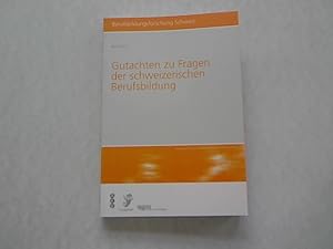 Gutachten zu Fragen der schweizerischen Berufsbildung. Erstellt im Auftrag des Bundesamtes für Be...