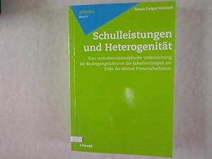 Schulleistungen und Heterogenität. Eine mehrebenenanalytische Untersuchung der Bedingungsfaktoren...