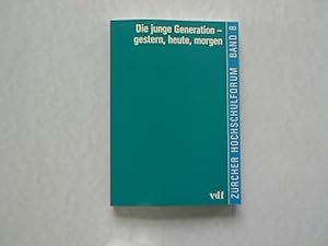 Die junge Generation - gestern, heute, morgen.