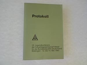 Protokoll. 13. Jugendkonferenz der Industriegewerkschaft Metall für die Bundesrepublik Deutschlan...