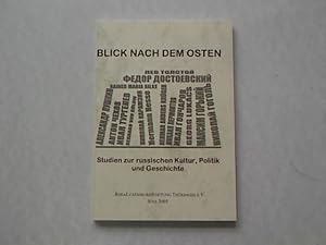 Blick nach dem Osten. Studien zur russischen Kultur, Politik und Geschichte. Protokollband einer ...