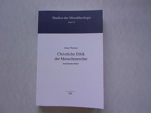 Christliche Ethik der Menschenrechte. Systematische Studien. Studien der Moraltheologie, Bd. 28.