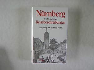 Nürnberg in alten und neuen Reisebeschreibungen. Droste-Bibliothek der Städte und Landschaften.