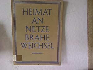 Heimat an Netze-Brahe-Weichsel. Eine Bilderschau.