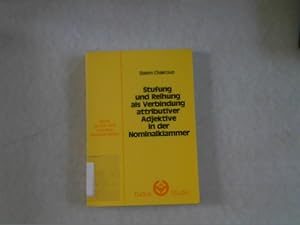 Stufung und Reihung als Verbindung attributiver Adjektive in der Nominalklammer. Tuduv-Studien / ...