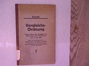 Vergleichs-Ordnung. Gesetz über den Vergleich zur Abwendung des Konkurses vom 5. Juli 1927. Unter...