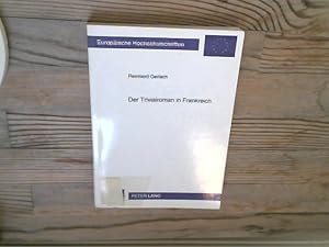 Der Trivialroman in Frankreich. Funktionen und Wirkungsstrategien von Konsumliteratur. Europäisch...