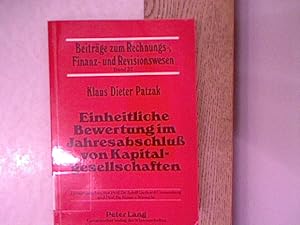 Einheitliche Bewertung im Jahresabschluss von Kapitalgesellschaften. Beiträge zum Rechnungs-, Fin...