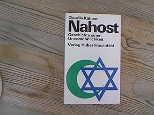 Nahost. Geschichte einer Unversöhnlichkeit. Juden, Zionismus, Araber.