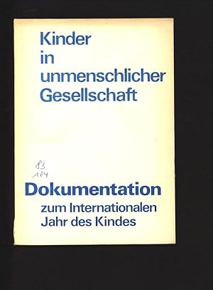 Kinder in unmenschlicher Gesellschaft. Herausgegeben vom Zentralrat der FDJ in Zusammenarbeit mit...