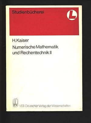 Numerische Mathematik und Rechentechnik II. Studienbücherei.