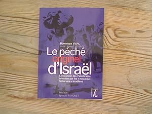 Le péché originel d'Israel. L'expulsion des Palestiniens revisitée par les " nouveaux historiens ...