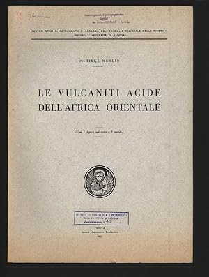 Le vulcaniti acide dell'Africa orientale. Centro Studi di Petrografia e Geologia del Consiglio Na...