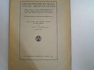 Auf alten und neuen Wegen in Bulgarien. Zweiter Teil. Geographische en Geologische Mededeelingen....