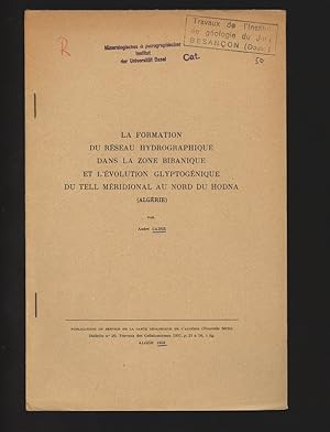 La formation du reseau hydrographique dans la zone Bibanique et l evolution glyptogenique du Tell...