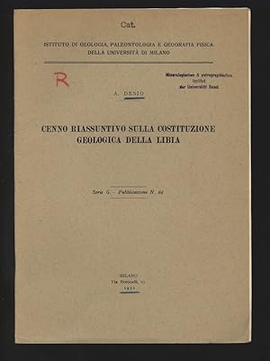 Cenno riassuntivo sulla costituzione geologica della Libia. Istituto di Geologia, Paleontologia e...