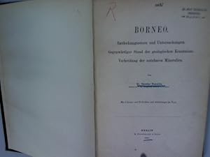 Borneo. Entdeckungsreisen und Untersuchungen, Gegenwärtiger Stand der geologischen Kenntnisse, Ve...