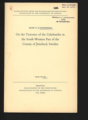 On the Tectonics of the Caledonides in the South-Western Part of the County of Jämtland, Sweden. ...