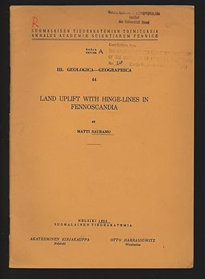 Land Uplift with Hinge-Lines in Fennoscandia. Suomalaisen Tiedeakatemian Toimituksia, Sarja A, II...