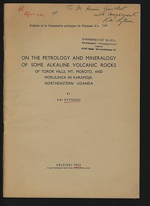 On the petrology and mineralogy of some alkaline volcanic rocks of Toror Hills, Mt. Moroto, and M...