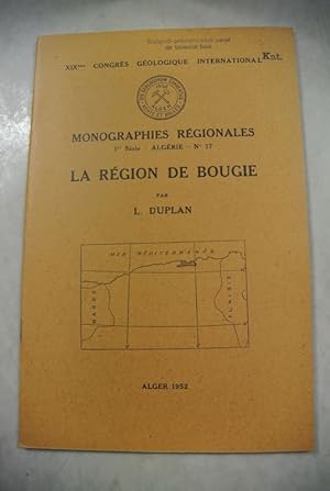 La Region de Bougie. XIXeme Congres Geologique International. Monographies Regionales. 1re Serie:...