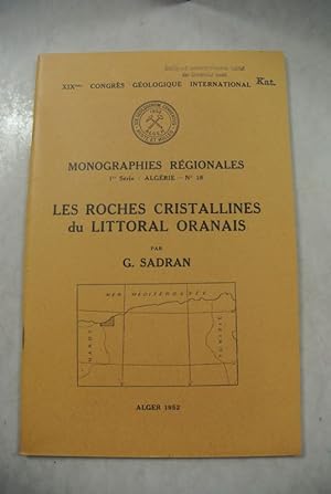 Les Roches Cristallines du Littoral Oranais. XIXeme Congres Geologique International. Monographie...