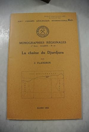 La chaine du Djurdjura. XIXeme Congres Geologique International. Monographies Regionales. 1re Ser...