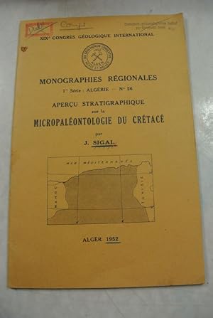 Micropaleontologie du Cretace. XIXeme Congres Geologique International. Monographies Regionales. ...