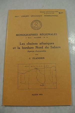 Les chaines atlasiques et la bordure Nord du Sahara. Apercu d'ensemble. XIXeme Congres Geologique...