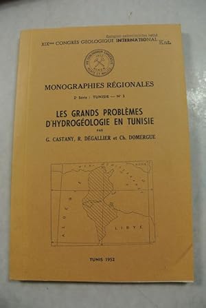 Les Grands Problemes d'Hydrogeologie en Tunisie. XIXeme Congres Geologique International. Monogra...