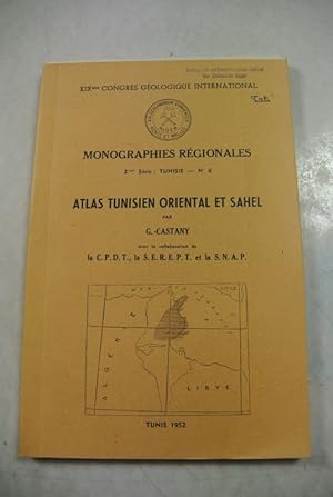 Atlas Tunisien Oriental et Sahel. XIXeme Congres Geologique International. Monographies Regionale...