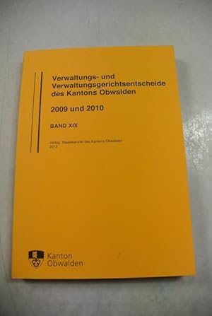 Verwaltungs- und Verwaltungsgerichtsentscheide des Kantons Obwalden 2009 und 2010. Bd. 19.