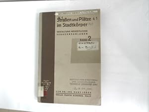 Straßen und Plätze im Stadtkörper. Bd. 2: Gestaltung neuzeitlicher Verkehrsanlagen.