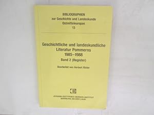 Geschichtliche und landeskundliche Literatur Pommerns 1985-1988. Band 2 (Register). Bibliographie...