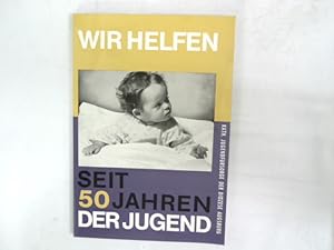 Wir helfen seit 50 Jahren der Jugend.