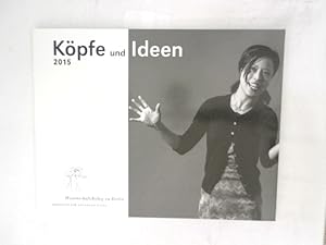 Köpfe und Ideen 2015. Wissenschaftskolleg zu Berlin, Institute for Advanced Study.