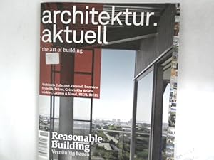 ARCHITEKTUR AKTUELL. THE ART OF BUILDING. Thema: Reasonable Buildings. Vernünftig bauen. Nr. 416....