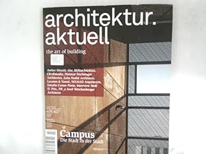 ARCHITEKTUR AKTUELL. THE ART OF BUILDING. Thema: Campus. Die Stadt in der Stadt. Nr. 406/407. 1,2...