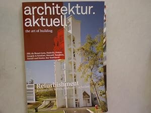 ARCHITEKTUR AKTUELL. THE ART OF BUILDING. Thema: Refurbishment. Ressourcen heben, Mehrwert schaff...