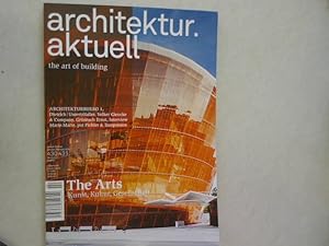 ARCHITEKTUR AKTUELL. THE ART OF BUILDING. Thema: The Arts. Kunst, Kultur, Gesellschaft. Nr. 430,4...