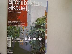 ARCHITEKTUR AKTUELL. THE ART OF BUILDING. Thema: Splendid Isolation #10. slbstestimmung bauen. Nr...