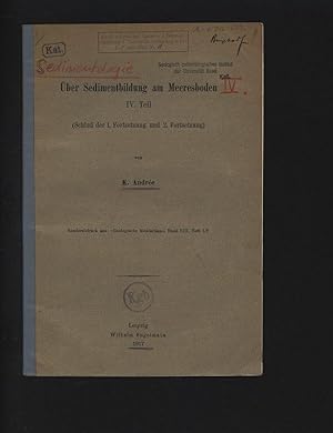 Über Sedimentbildung am Meeresboden. IV. Teil (Schluß der 1. Fortsetzung und 2. Fortsetzung). Son...