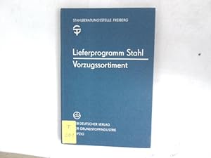 Lieferprogramm Stahl. Vorzugssortiment: Formstahl, Stabstahl, warmgewalzt, Stahlleichtprofile, Bl...