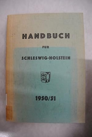 Handbuch für Schleswig-Holstein 1950/51. Im Auftrage des Ministeriums des Landesministeriums des ...