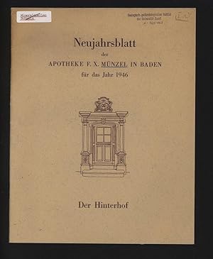 Der Hinterhof. Neujahrsblatt der APOTHEKE F. X. MÜNZEL IN BADEN.